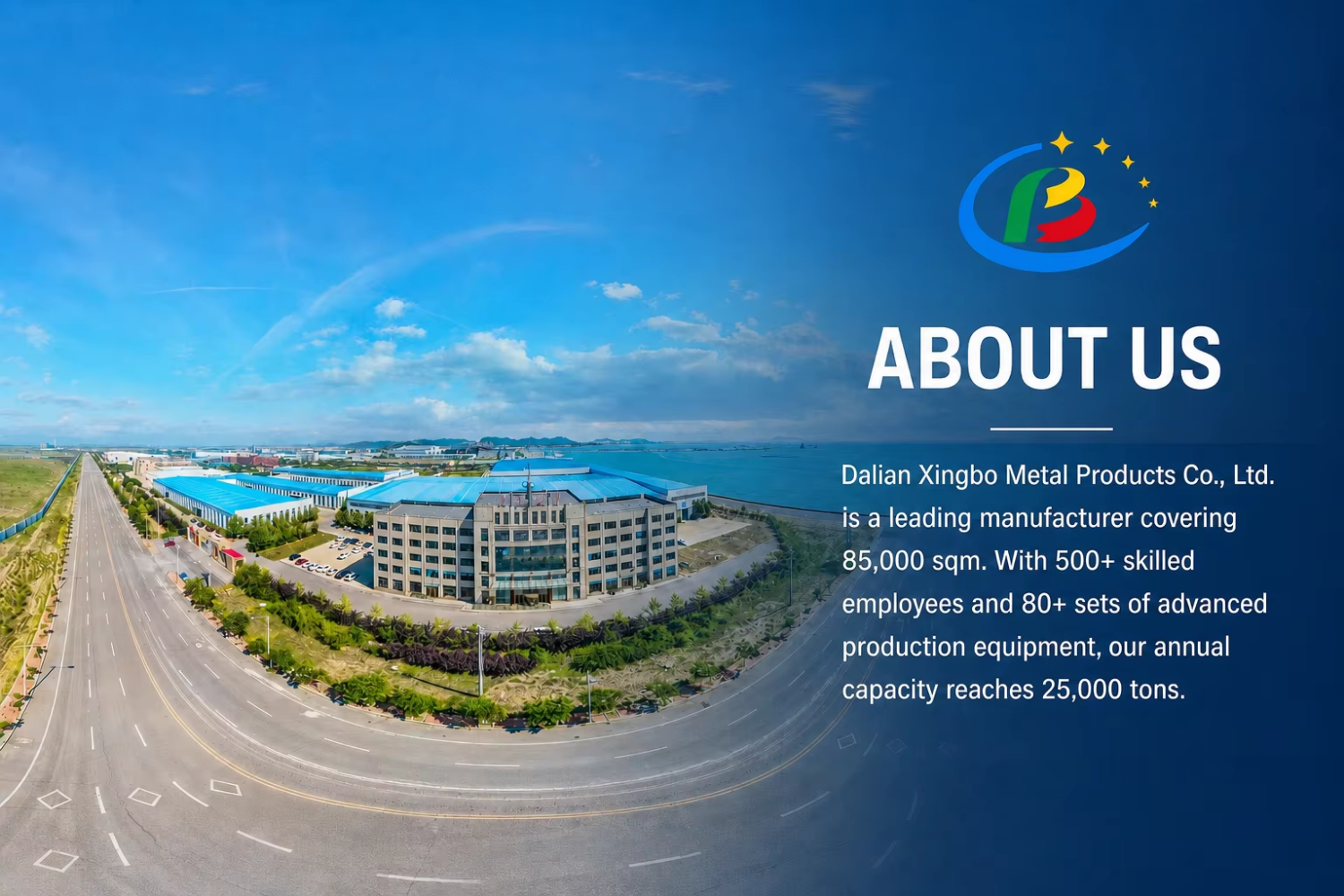 Factory Overview Dalian Xingbo Metal Products Co., Ltd
